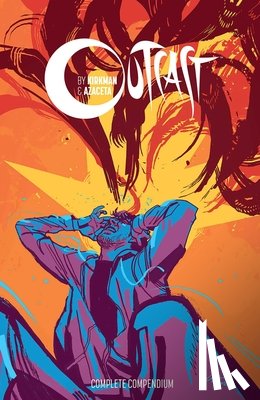 Kirkman, Robert - Outcast by Kirkman & Azaceta Compendium