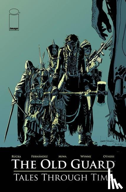 Rucka, Greg, Vita, Ayala, Bendis, Brian Michael, DeConnick, Kelly Sue - The Old Guard: Tales Through Time