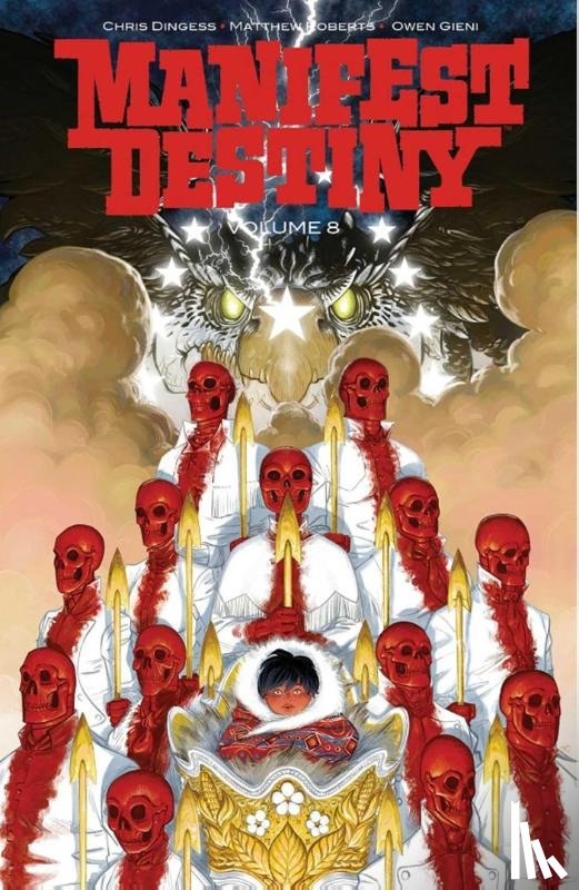 Dingess, Chris - Manifest Destiny, Volume 8