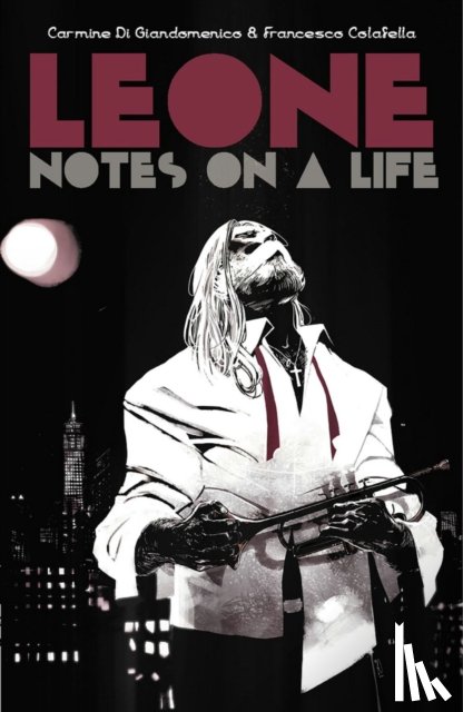 Di Giandomenico, Carmine, Colafella, Francesco - Leone: Notes on a Life