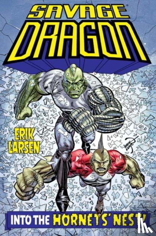 Larsen, Erik - Savage Dragon: Into the Hornet's Nest