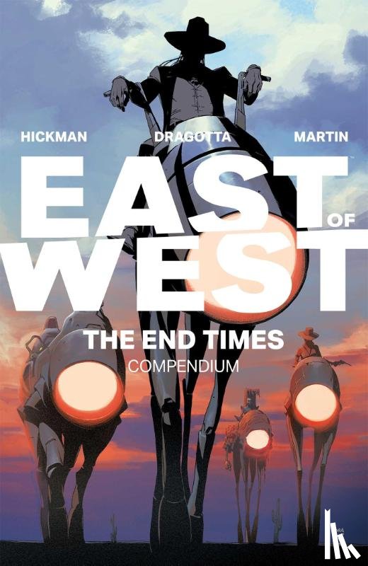 Hickman, Jonathan - East of West: The End Times Compendium