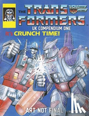 Furman, Simon, Parkhouse, Steve, Hill, James, Collins, Mike - The Transformers UK Compendium Book One
