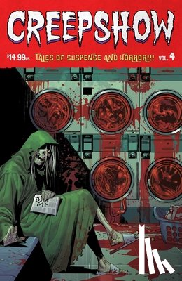 Adams, Jeremy, Farrelly, Joel, Fracassi, Philip, Grace, Sina - Creepshow Vol. 4