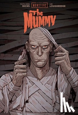 Hicks, Faith Erin - UNIVERSAL MONSTERS: THE MUMMY