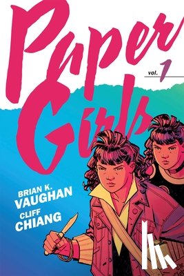 Vaughan, Brian K. - Paper Girls Backpack Edition Vol. One