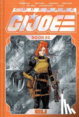 Thompson, Kelly - CODENAME: G.I. JOE DELUXE EDITION BOOK TWO