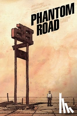 Lemire, Jeff - Phantom Road Volume 3