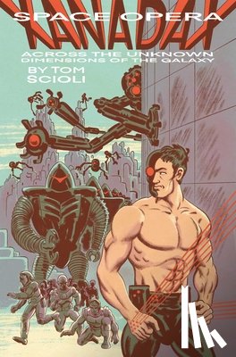 Scioli, Tom - SPACE OPERA XANADAX ACROSS THE UNKNOWN DIMENSIONS OF THE GALAXY