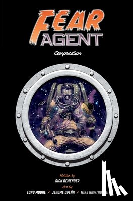 Remender, Rick - Fear Agent Compendium