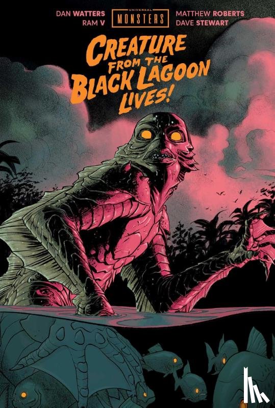 Watters, Dan - Universal Monsters: Creature From the Black Lagoon Lives!