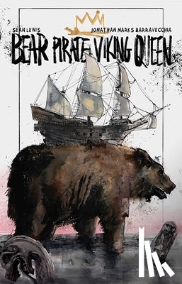 Lewis, Sean - Bear Pirate Viking Queen Volume 1