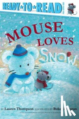 Thompson, Lauren - Mouse Loves Snow: Ready-To-Read Pre-Level 1