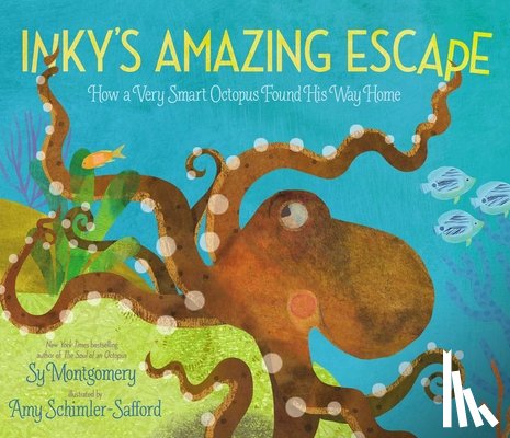 Montgomery, Sy - Inky's Amazing Escape: How a Very Smart Octopus Found His Way Home