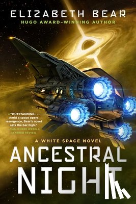 Bear, Elizabeth - Ancestral Night