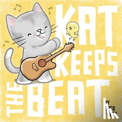 Foley, Greg - Kat Keeps the Beat
