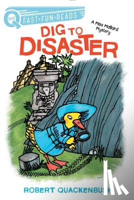 Quackenbush, Robert - Dig to Disaster: A Quix Book