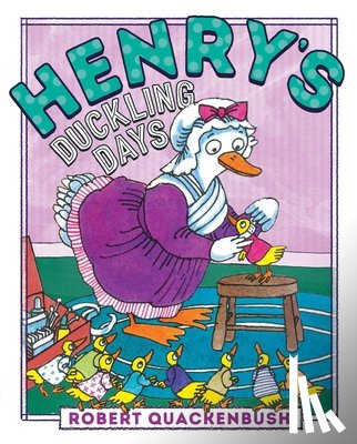 Quackenbush, Robert - Henry's Duckling Days
