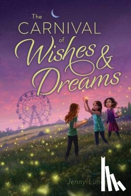 Lundquist, Jenny - Carnival of Wishes & Dreams