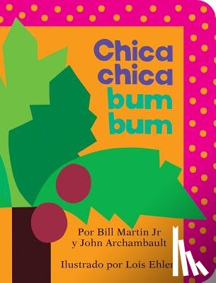 Martin Jr, Bill - Chica Chica Bum Bum = Chicka Chicka Boom Boom