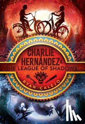 Calejo, Ryan - Charlie Hernandez & the League of Shadows