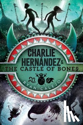 Calejo, Ryan - Charlie Hernández & the Castle of Bones