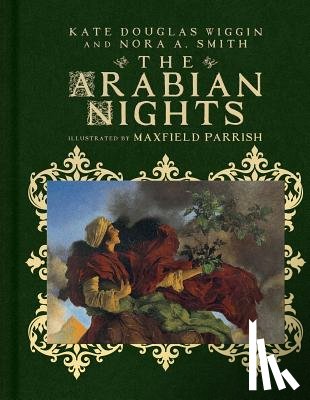 Wiggin, Kate Douglas, Smith, Nora A. - The Arabian Nights