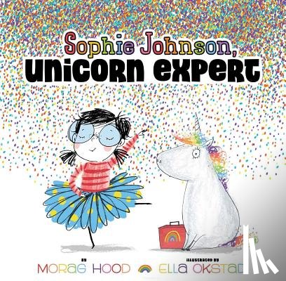 Hood, Morag - Sophie Johnson, Unicorn Expert