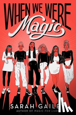 Gailey, Sarah - When We Were Magic