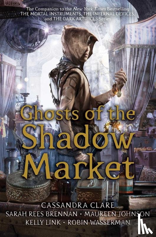 Clare, Cassandra, Brennan, Sarah Rees, Johnson, Maureen - GHOSTS OF THE SHADOW MARKET