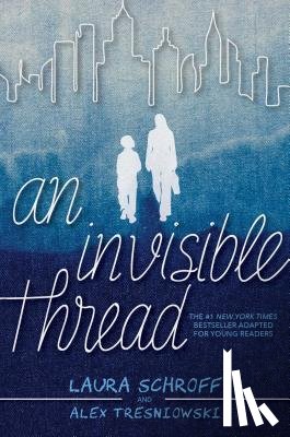 Schroff, Laura - An Invisible Thread