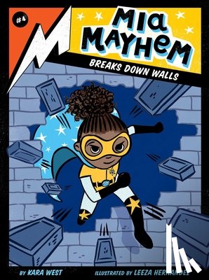 West, Kara - Mia Mayhem Breaks Down Walls