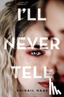 Haas, Abigail - I'll Never Tell
