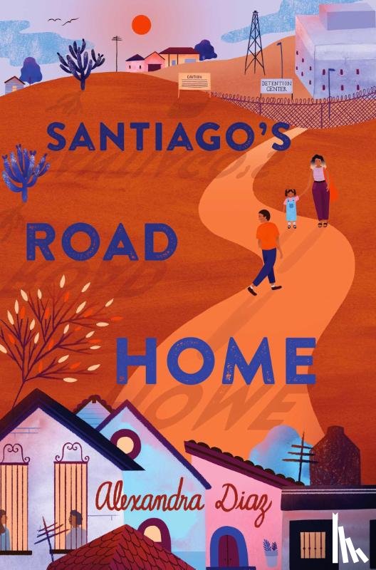 Diaz, Alexandra - Santiago's Road Home