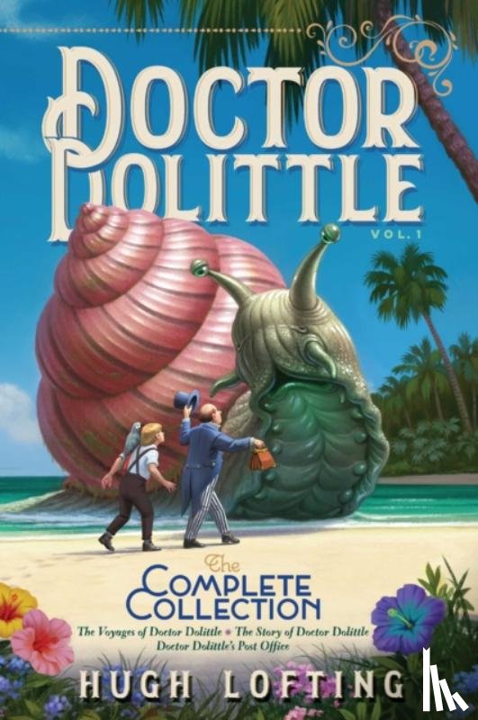 Lofting, Hugh - Doctor Dolittle The Complete Collection, Vol. 1