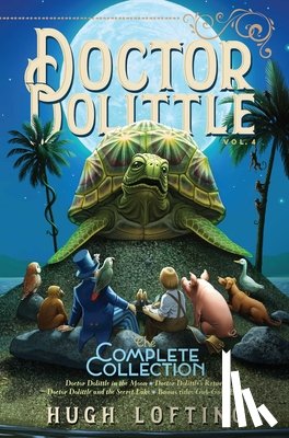 Lofting, Hugh - Doctor Dolittle The Complete Collection, Vol. 4