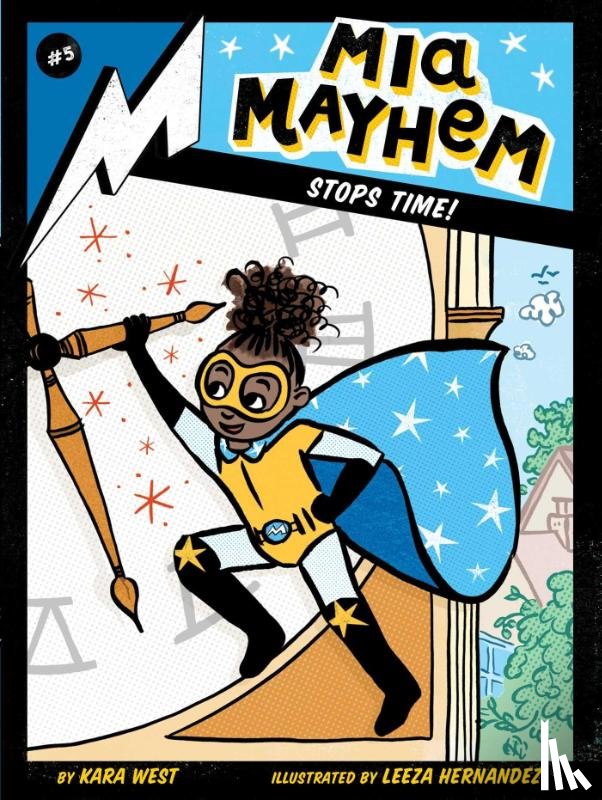 West, Kara - Mia Mayhem Stops Time!