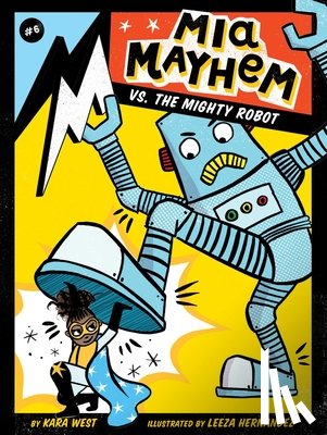 West, Kara - Mia Mayhem vs. the Mighty Robot