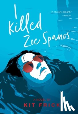 Frick, Kit - A I Killed Zoe Spanos