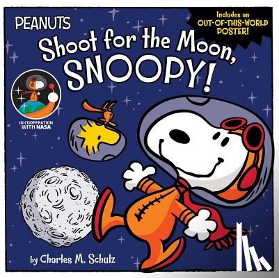 Schulz, Charles M. - Shoot for the Moon, Snoopy!
