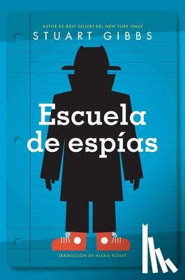 Gibbs, Stuart - Escuela de Espías (Spy School)