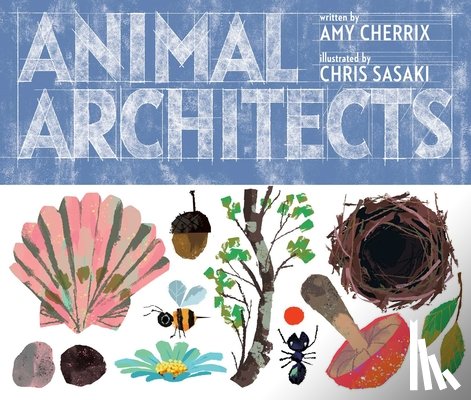 Cherrix, Amy - ANIMAL ARCHITECTS