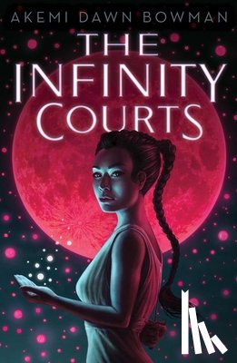 Bowman, Akemi Dawn - The Infinity Courts