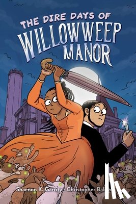 Garrity, Shaenon K. - The Dire Days of Willowweep Manor