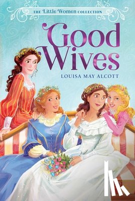 Alcott, Louisa May - GOOD WIVES