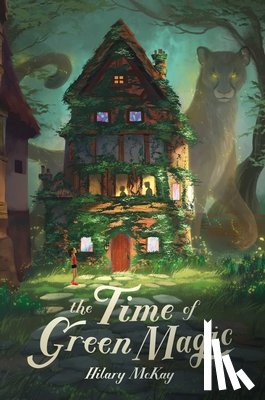 McKay, Hilary - The Time of Green Magic