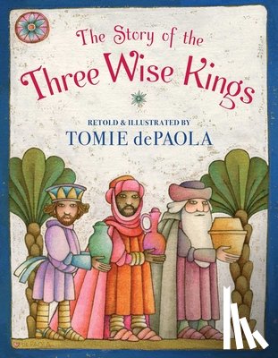 dePaola, Tomie - The Story of the Three Wise Kings
