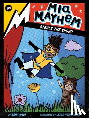 West, Kara - Mia Mayhem Steals the Show!