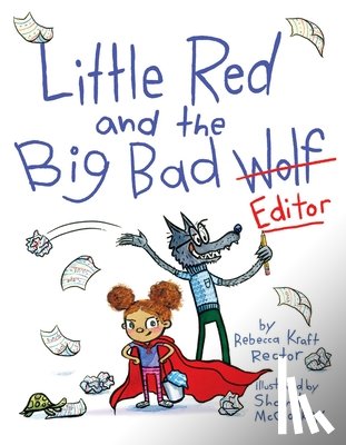 Rector, Rebecca Kraft - Little Red and the Big Bad Editor
