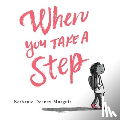 Murguia, Bethanie Deeney - When You Take a Step